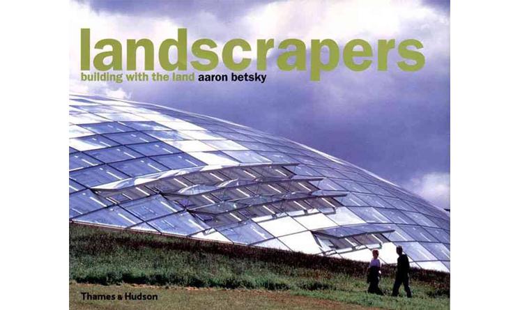 《Landscrapers: Building with the Land》